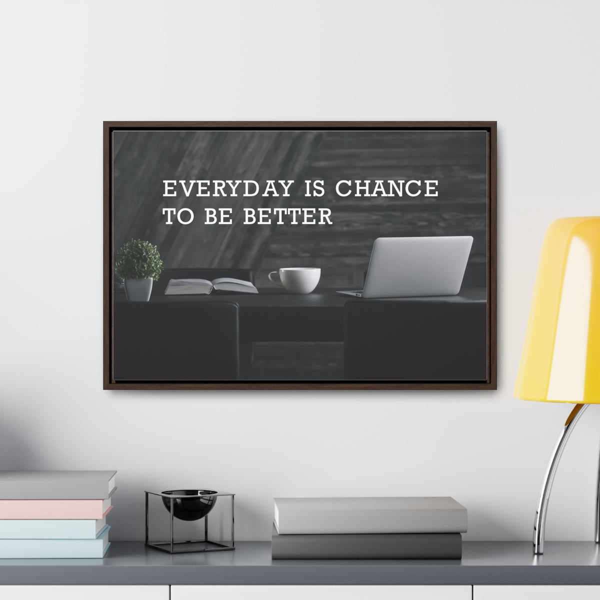 Everyday is Chance to be Better Wall Art