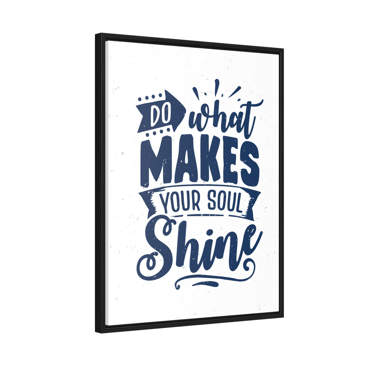 What Do Makes Your Soul Shine Wall Art