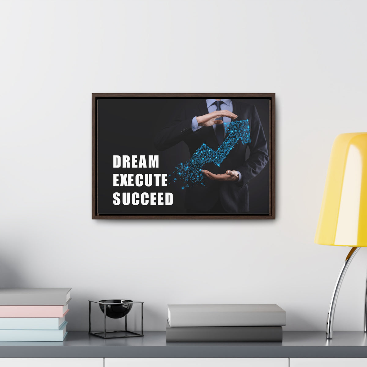 Dream Execute Succeed Wall Art