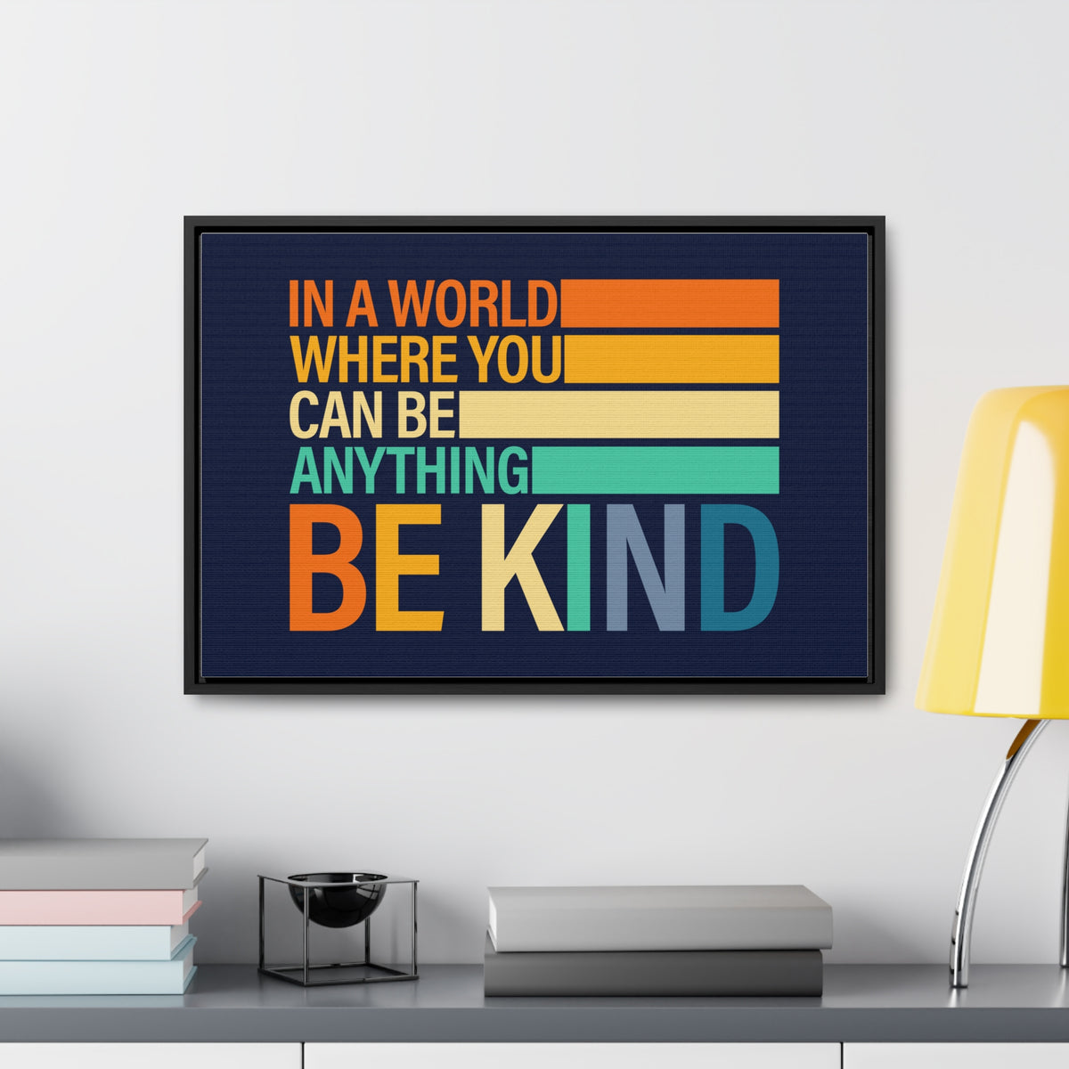 In A World Where You Can Be Anything Be Kids Wall Art