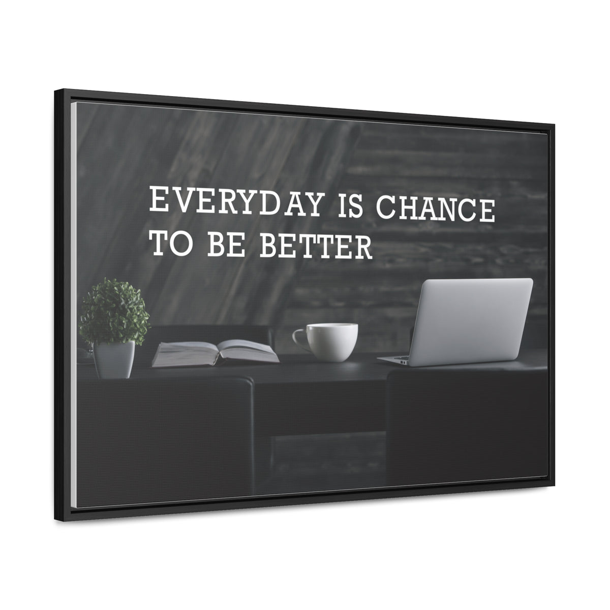 Everyday is Chance to be Better Wall Art
