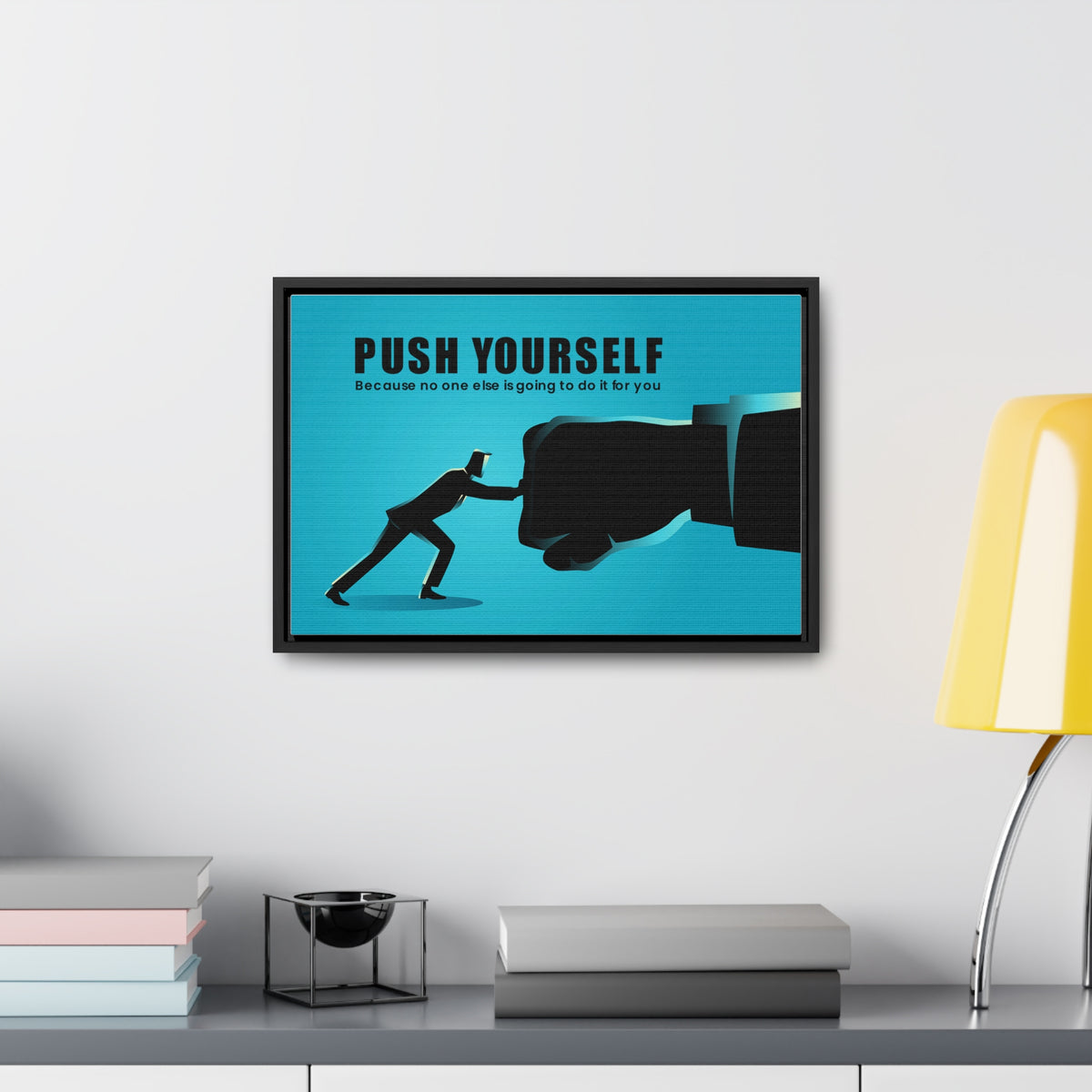 Push Yourself Because No Else is Going to Do it For You Wall Art