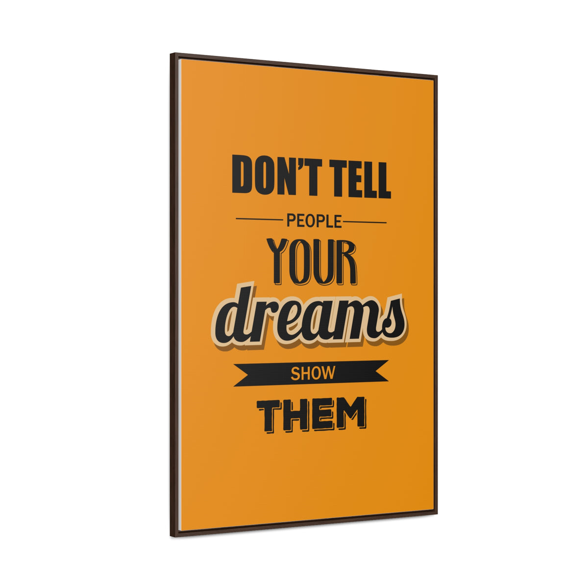 Don't Tell People Your Dreams Show Them Wall Art