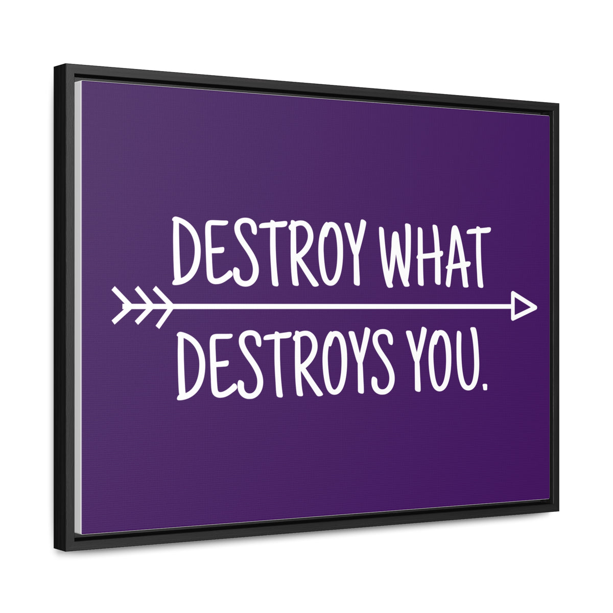 Destroy What Destroys You Wall Art