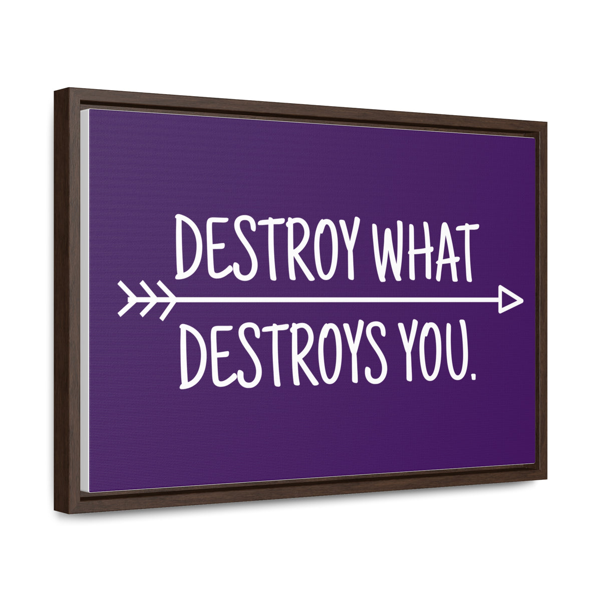 Destroy What Destroys You Wall Art