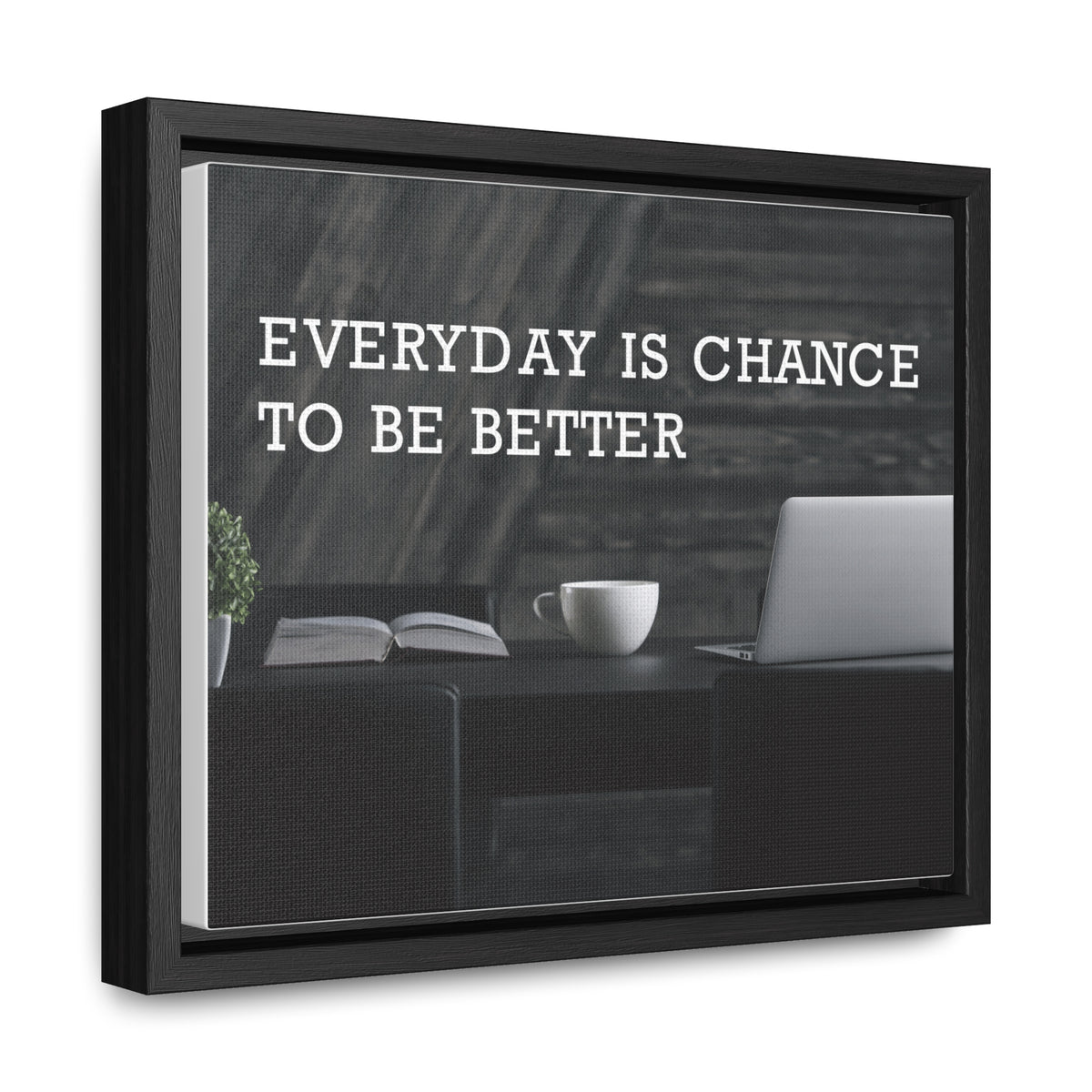 Everyday is Chance to be Better Wall Art