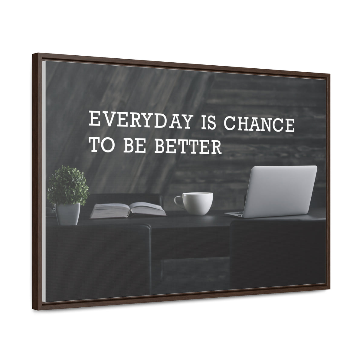 Everyday is Chance to be Better Wall Art