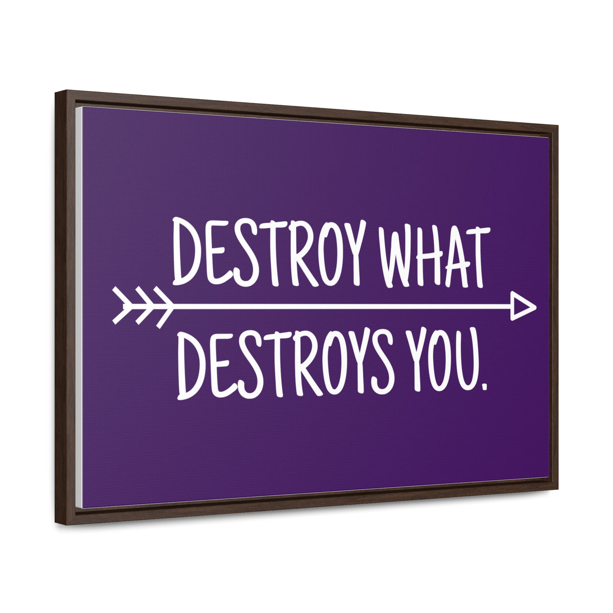 Destroy What Destroys You Wall Art