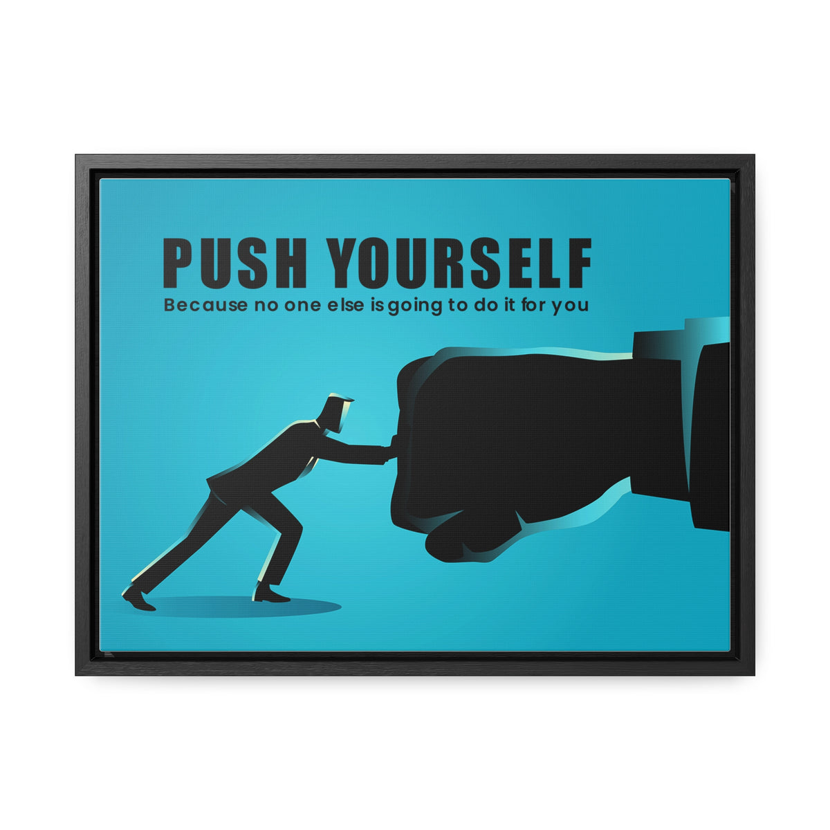 Push Yourself Because No Else is Going to Do it For You Wall Art