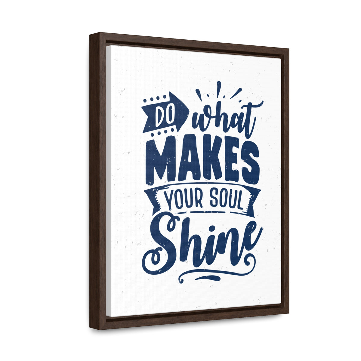 What Do Makes Your Soul Shine Wall Art