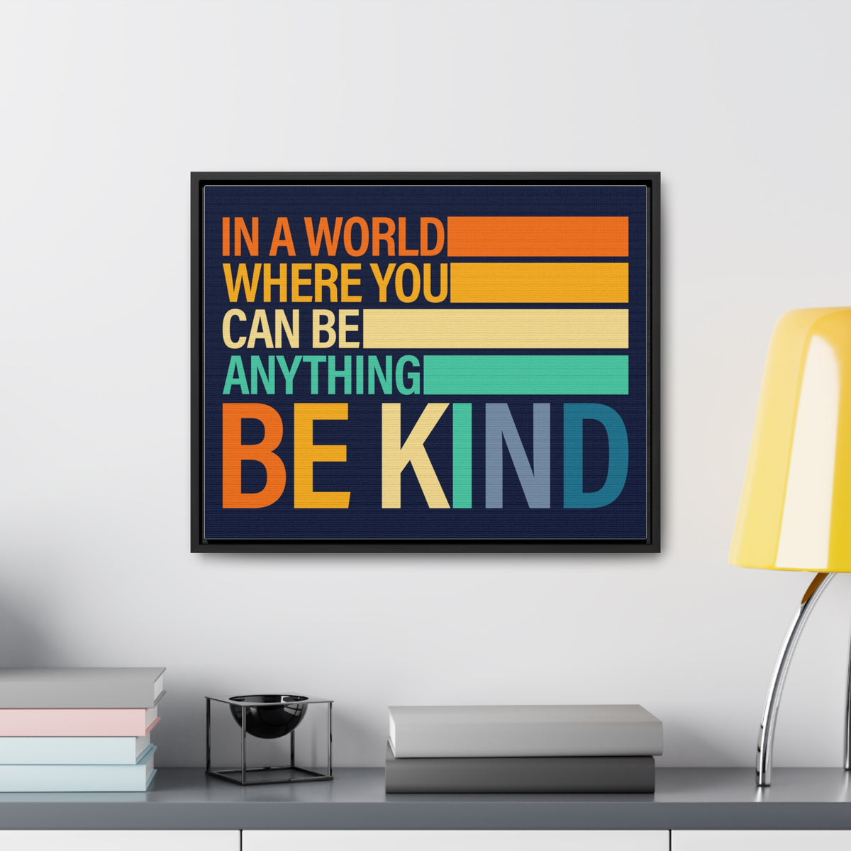 In A World Where You Can Be Anything Be Kids Wall Art