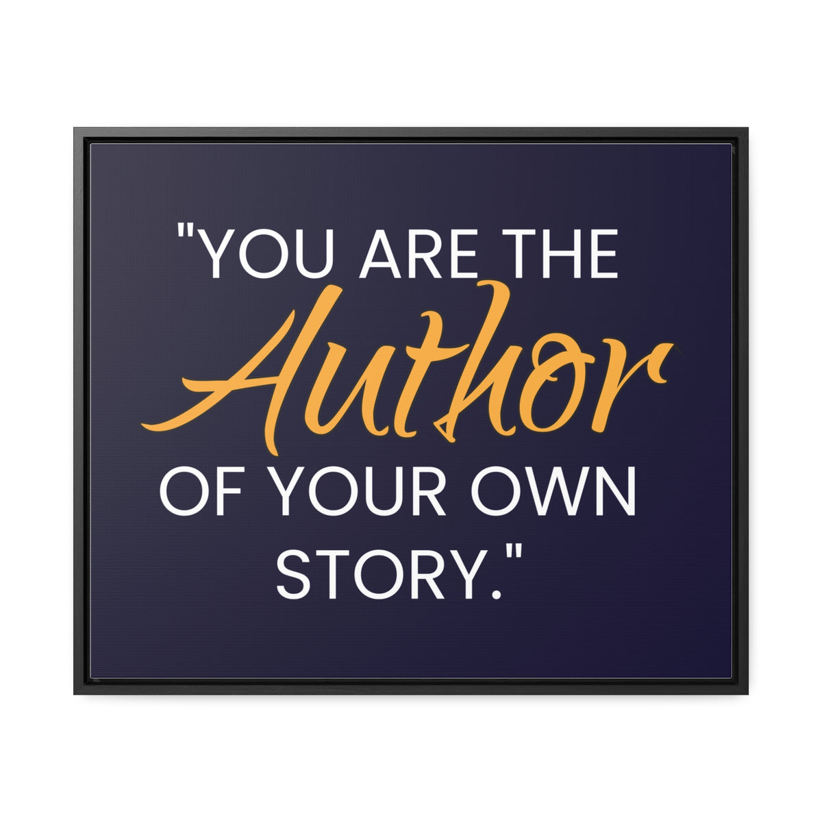 You Are The Author of Your Own Story Wall Art
