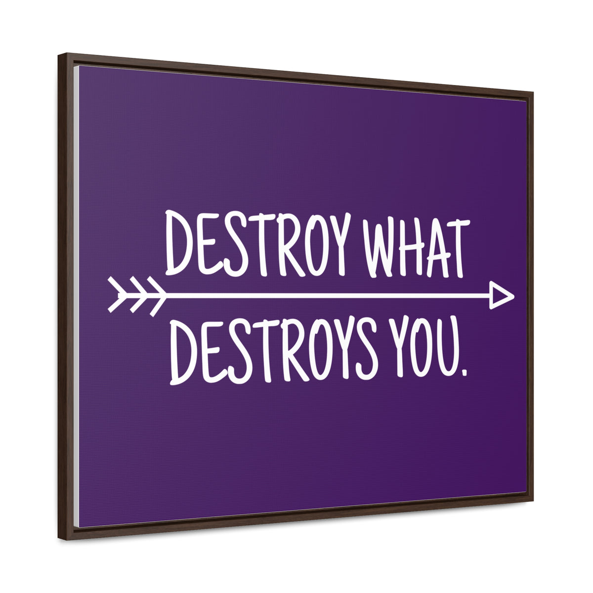 Destroy What Destroys You Wall Art