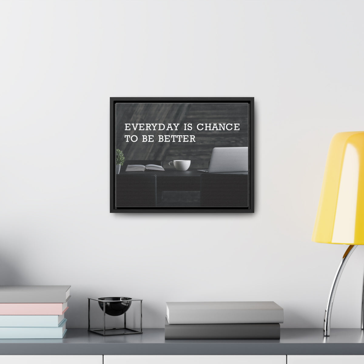 Everyday is Chance to be Better Wall Art