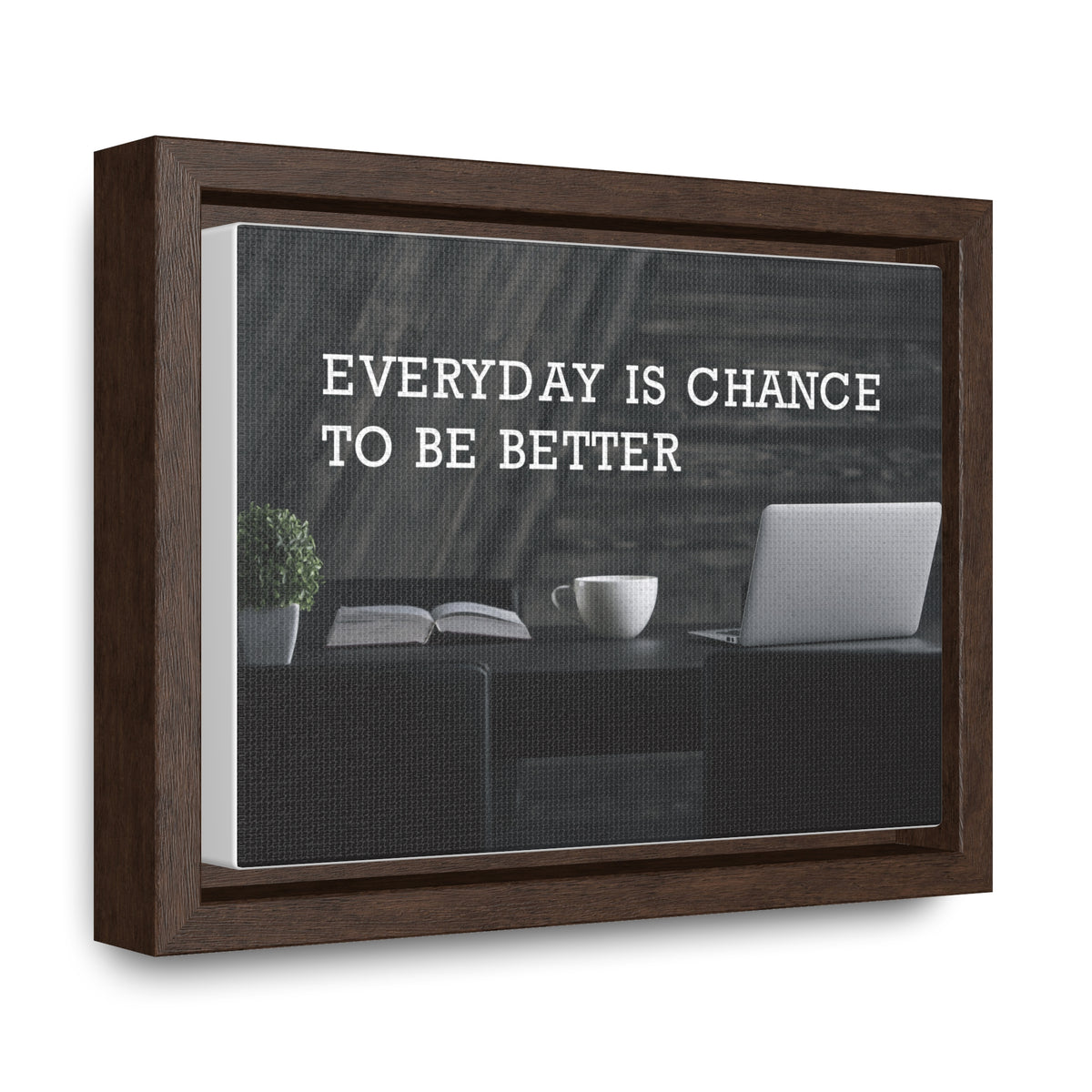 Everyday is Chance to be Better Wall Art