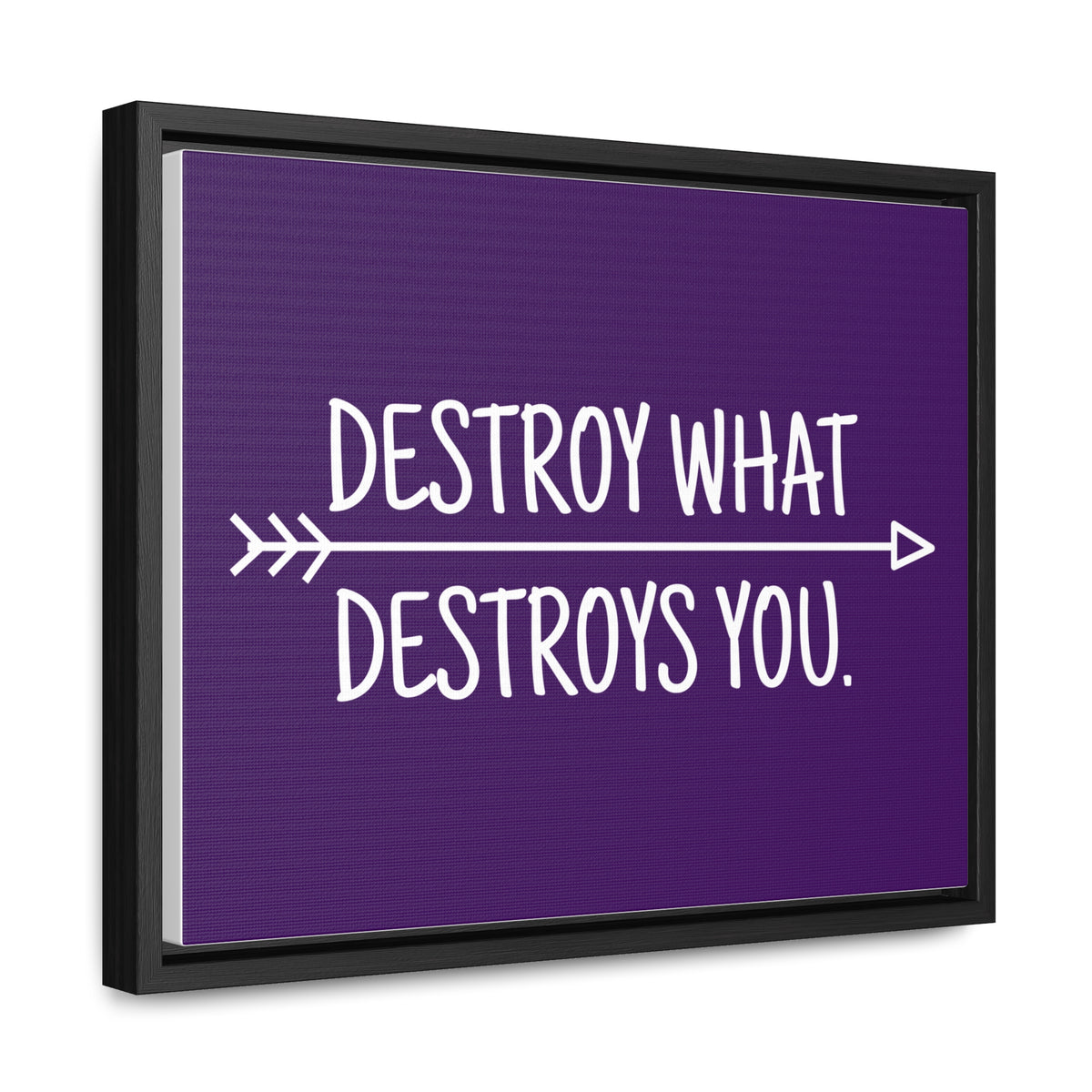 Destroy What Destroys You Wall Art