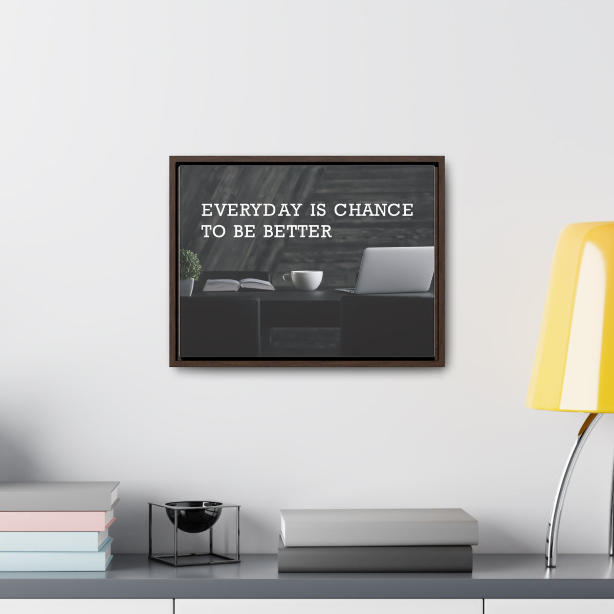 Everyday is Chance to be Better Wall Art
