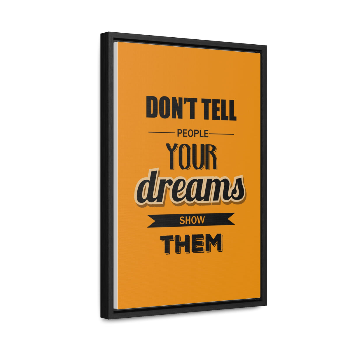 Don't Tell People Your Dreams Show Them Wall Art