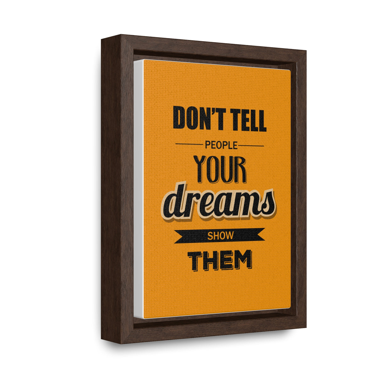 Don't Tell People Your Dreams Show Them Wall Art
