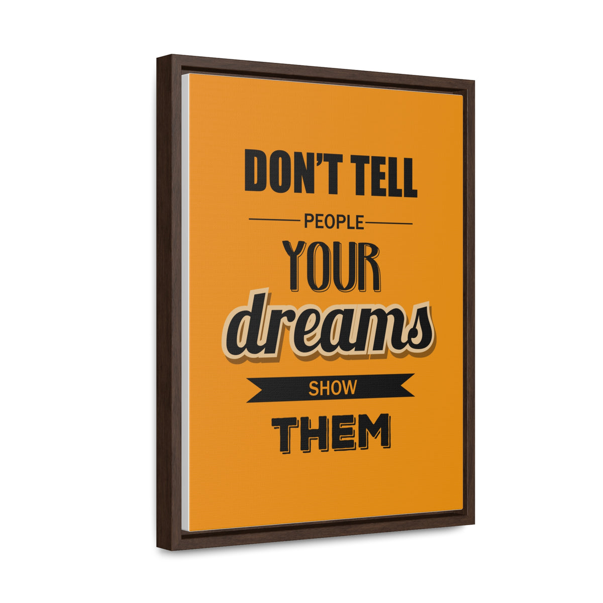 Don't Tell People Your Dreams Show Them Wall Art