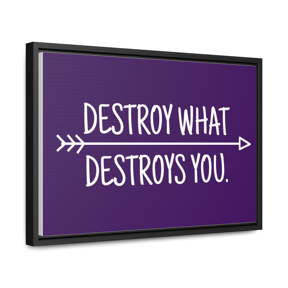 Destroy What Destroys You Wall Art