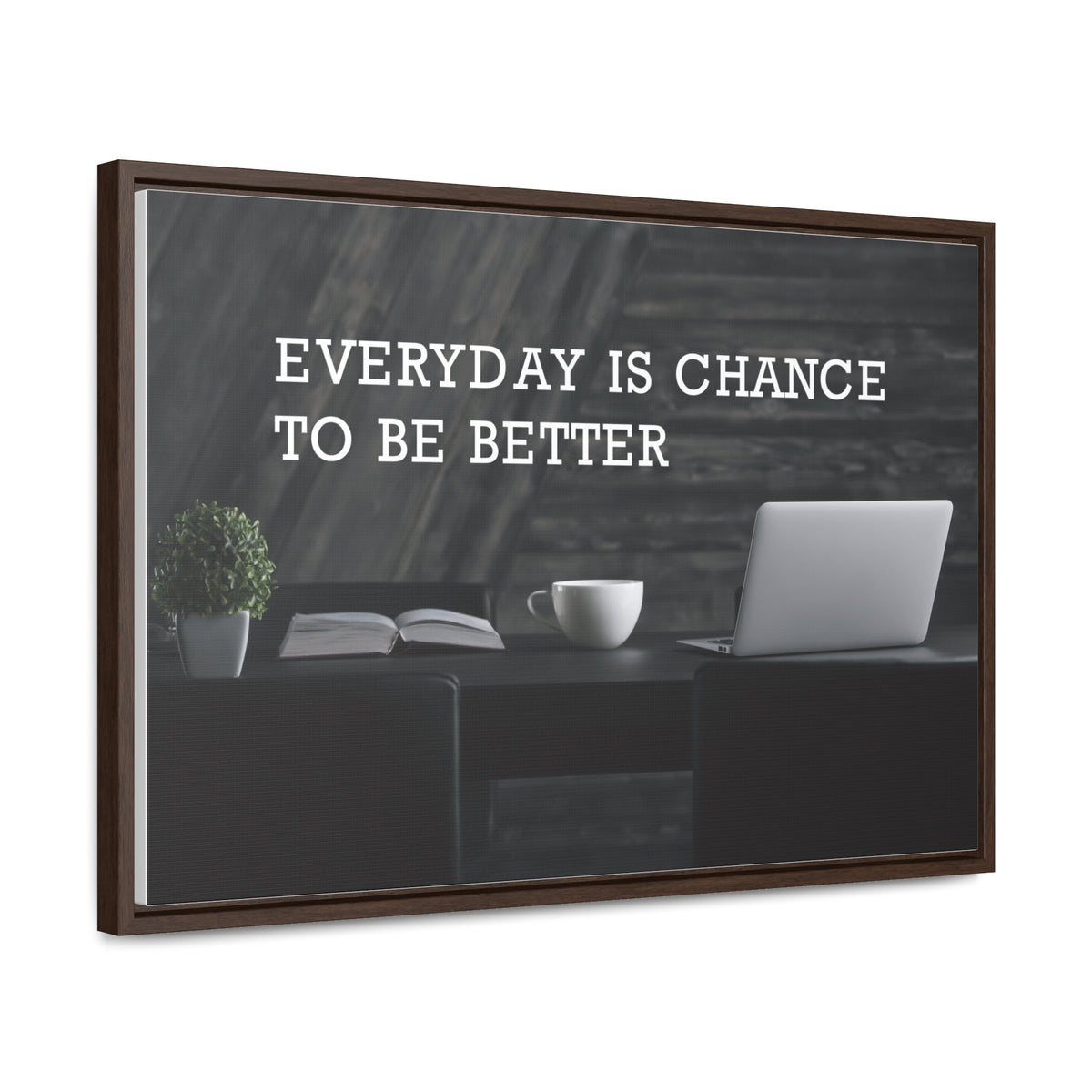 Everyday is Chance to be Better Wall Art
