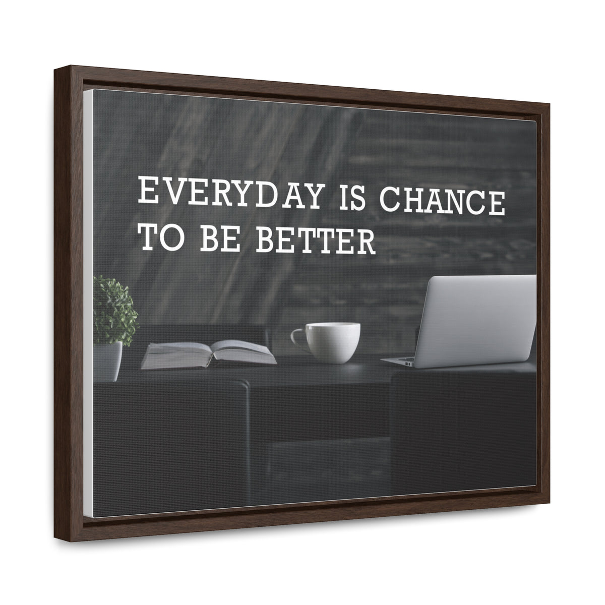 Everyday is Chance to be Better Wall Art