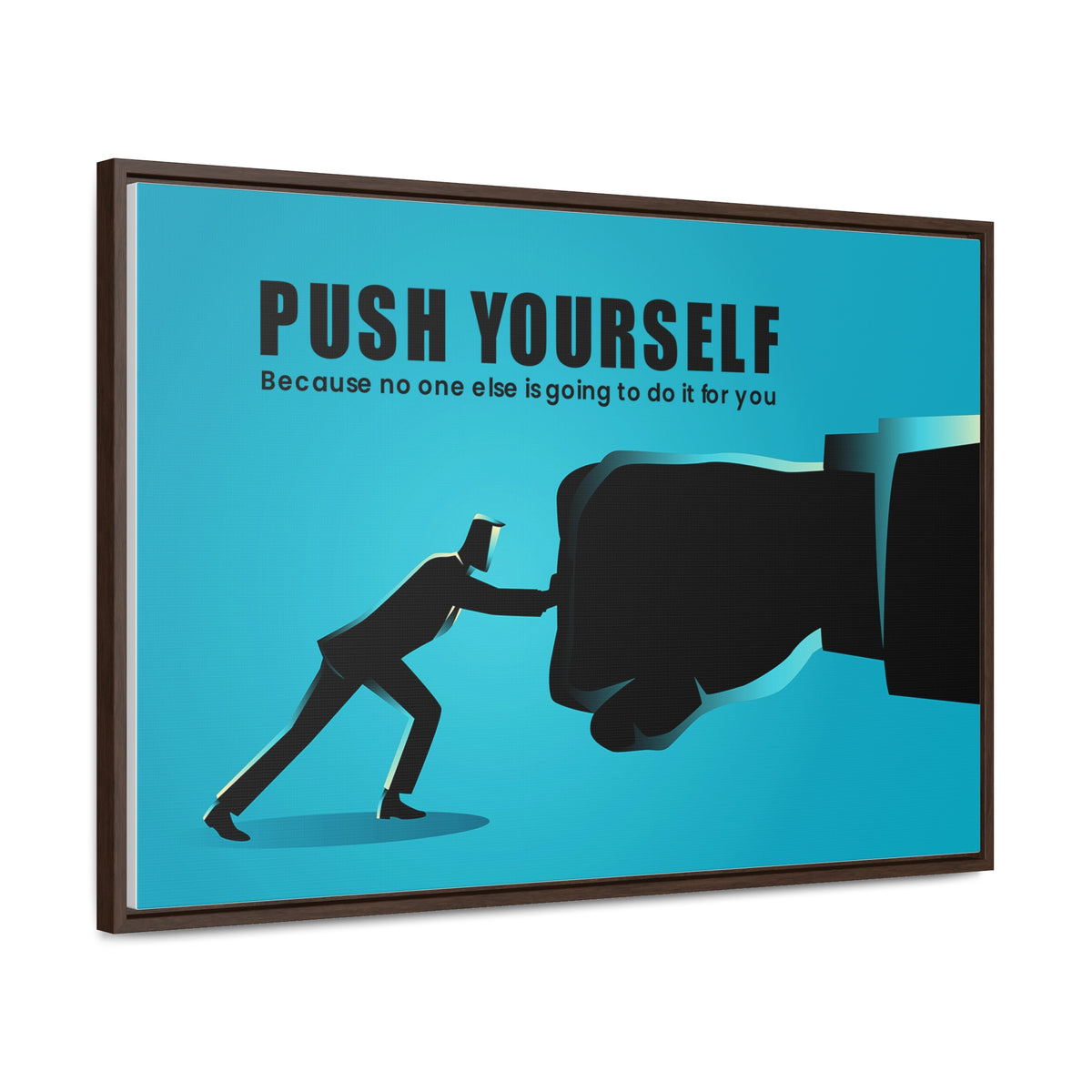 Push Yourself Because No Else is Going to Do it For You Wall Art