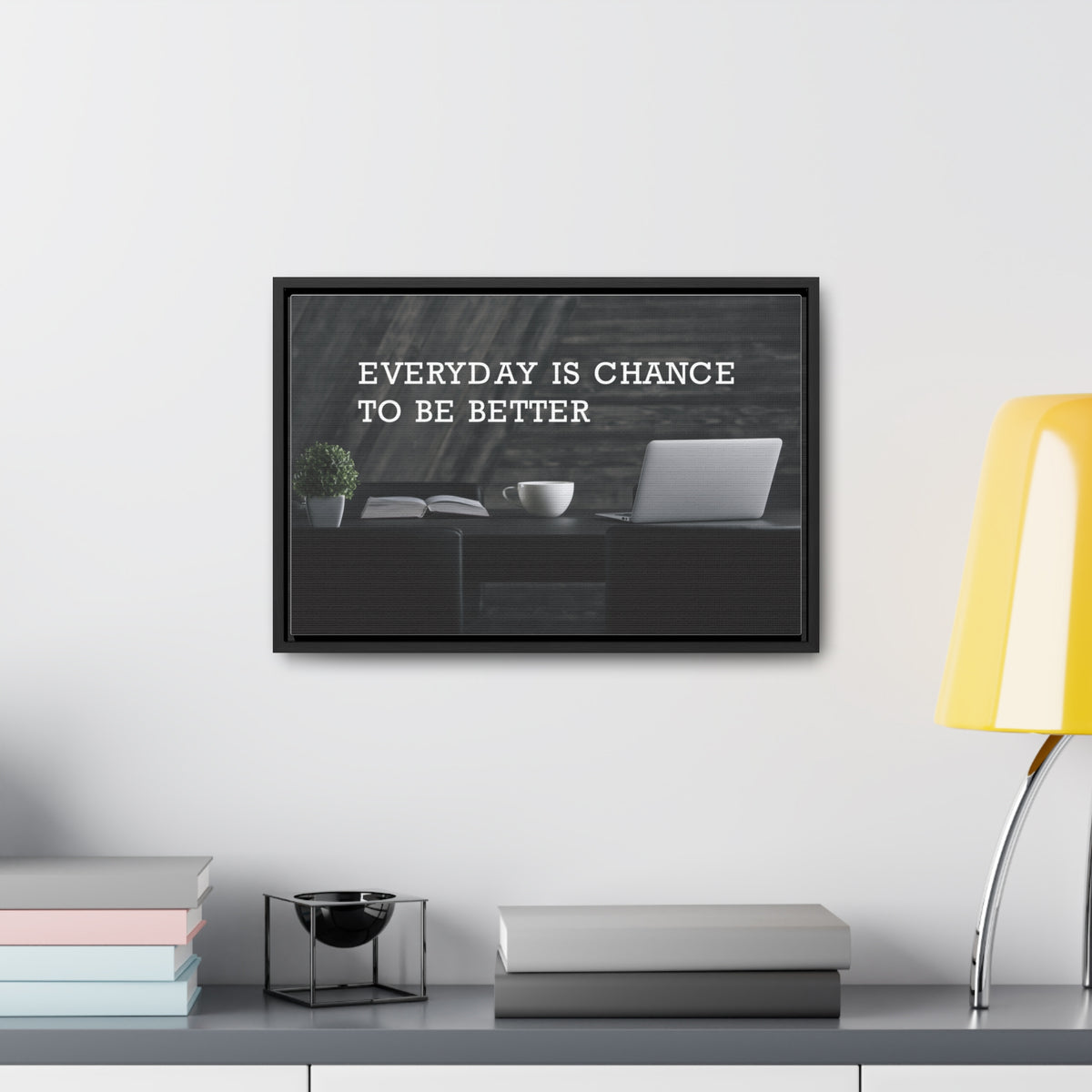 Everyday is Chance to be Better Wall Art