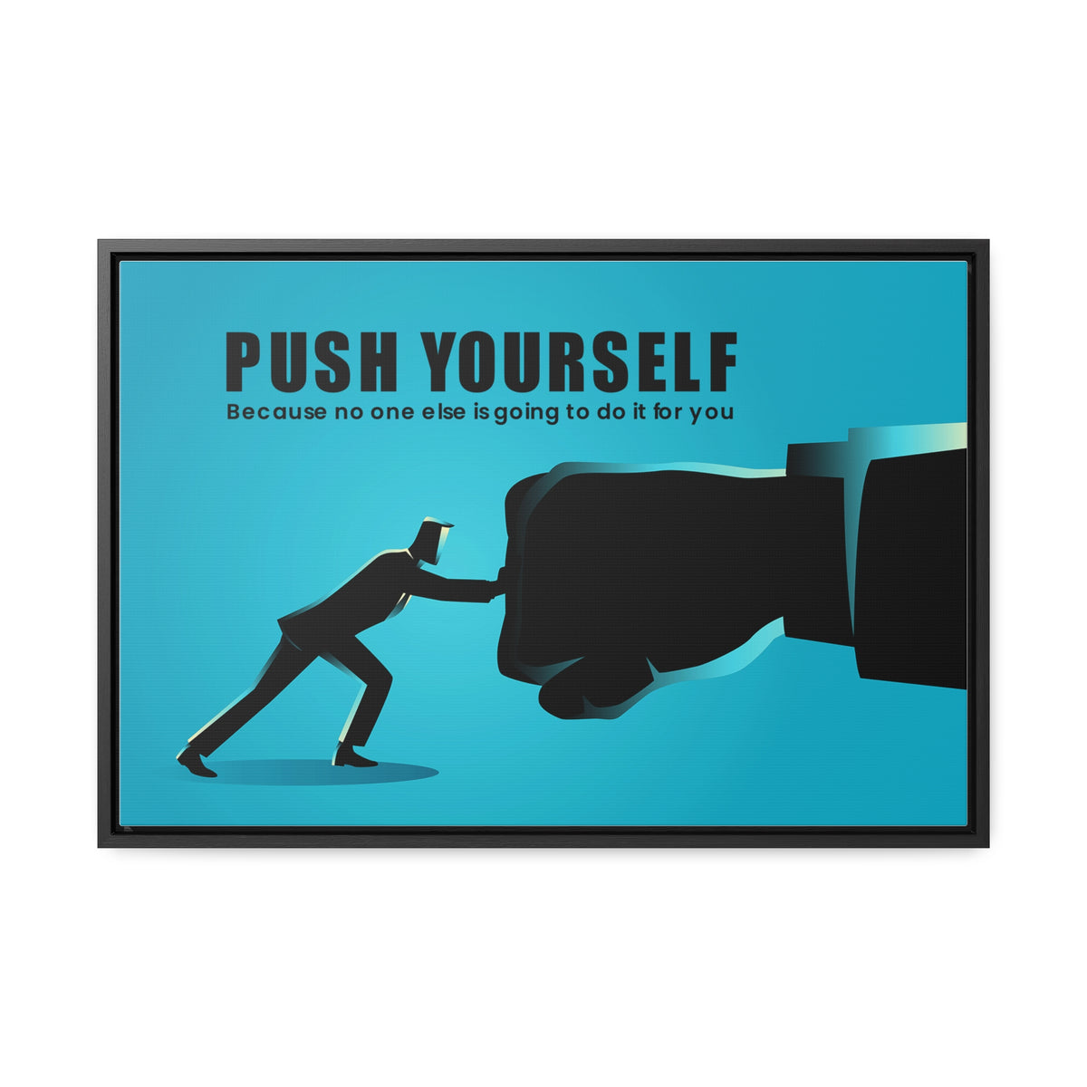 Push Yourself Because No Else is Going to Do it For You Wall Art
