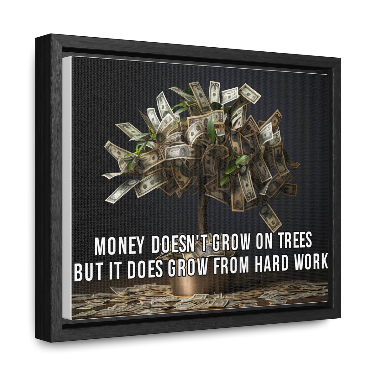 Money Doesn'T Grow on Trees But it Does Crow From Hard Work Wall Art