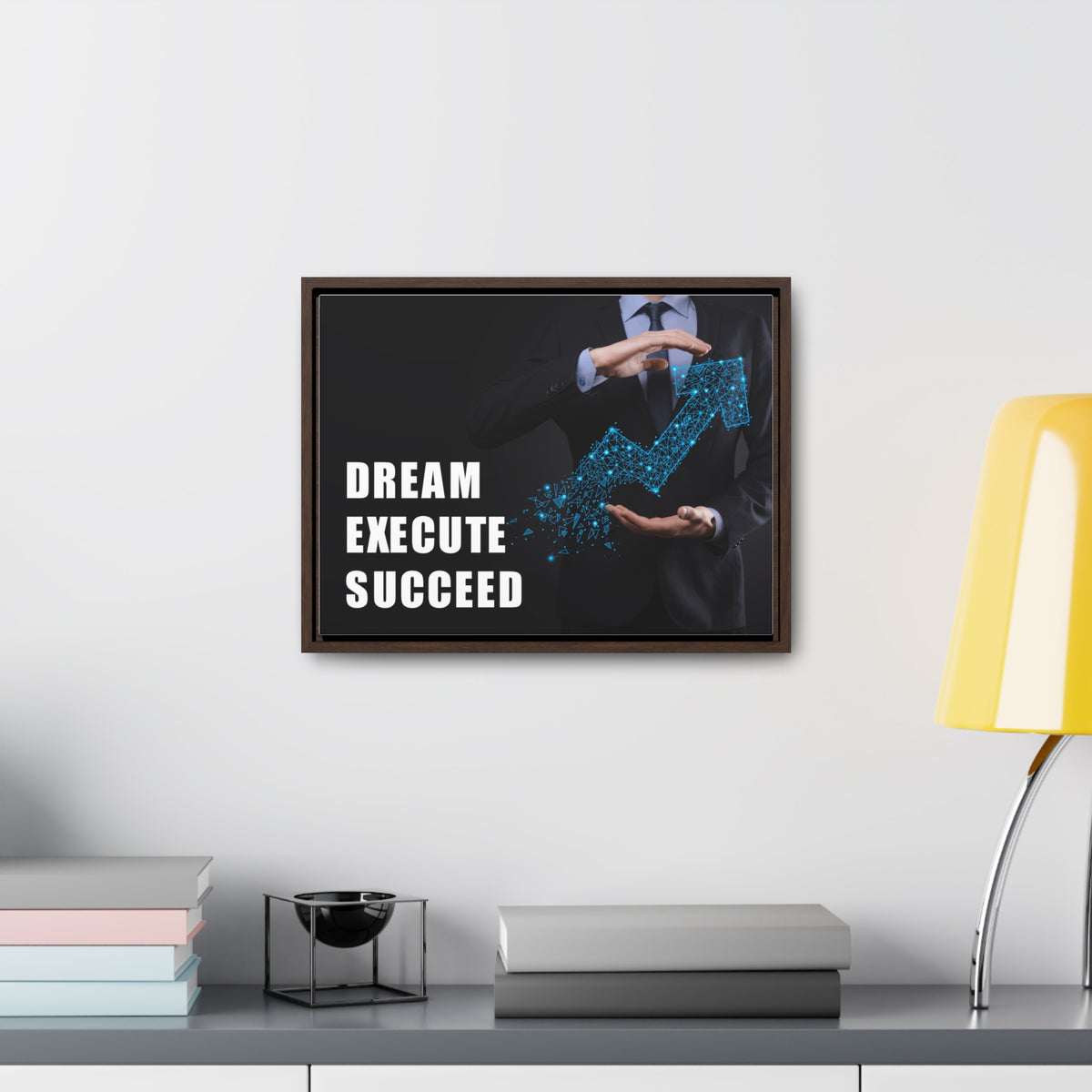 Dream Execute Succeed Wall Art