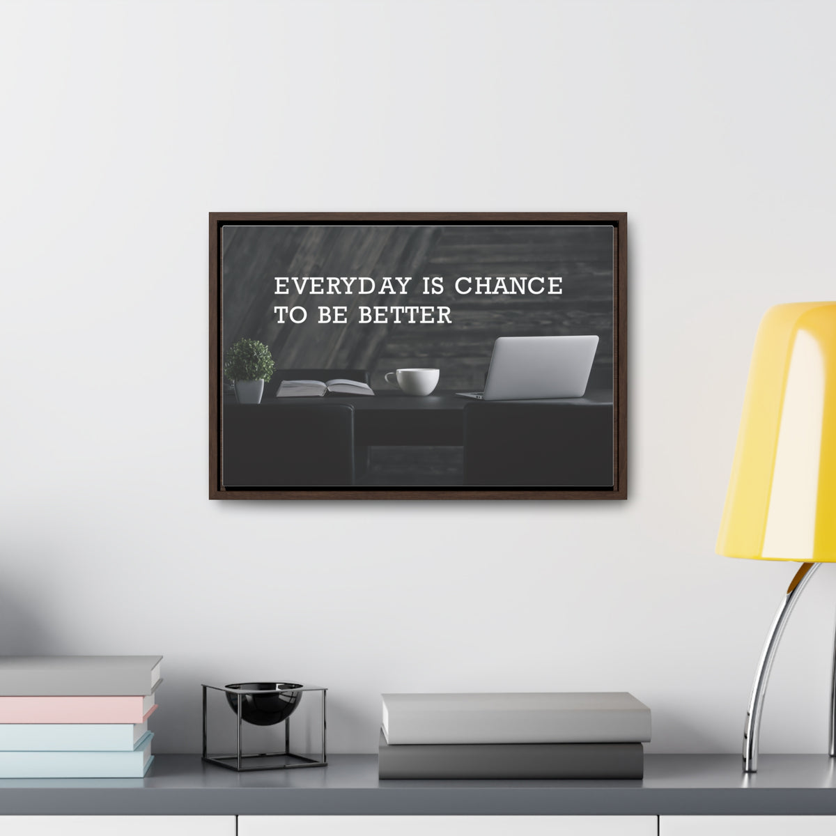 Everyday is Chance to be Better Wall Art