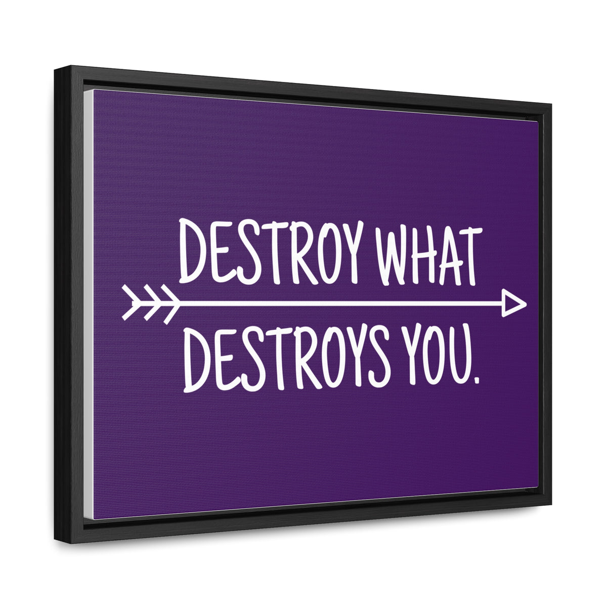 Destroy What Destroys You Wall Art