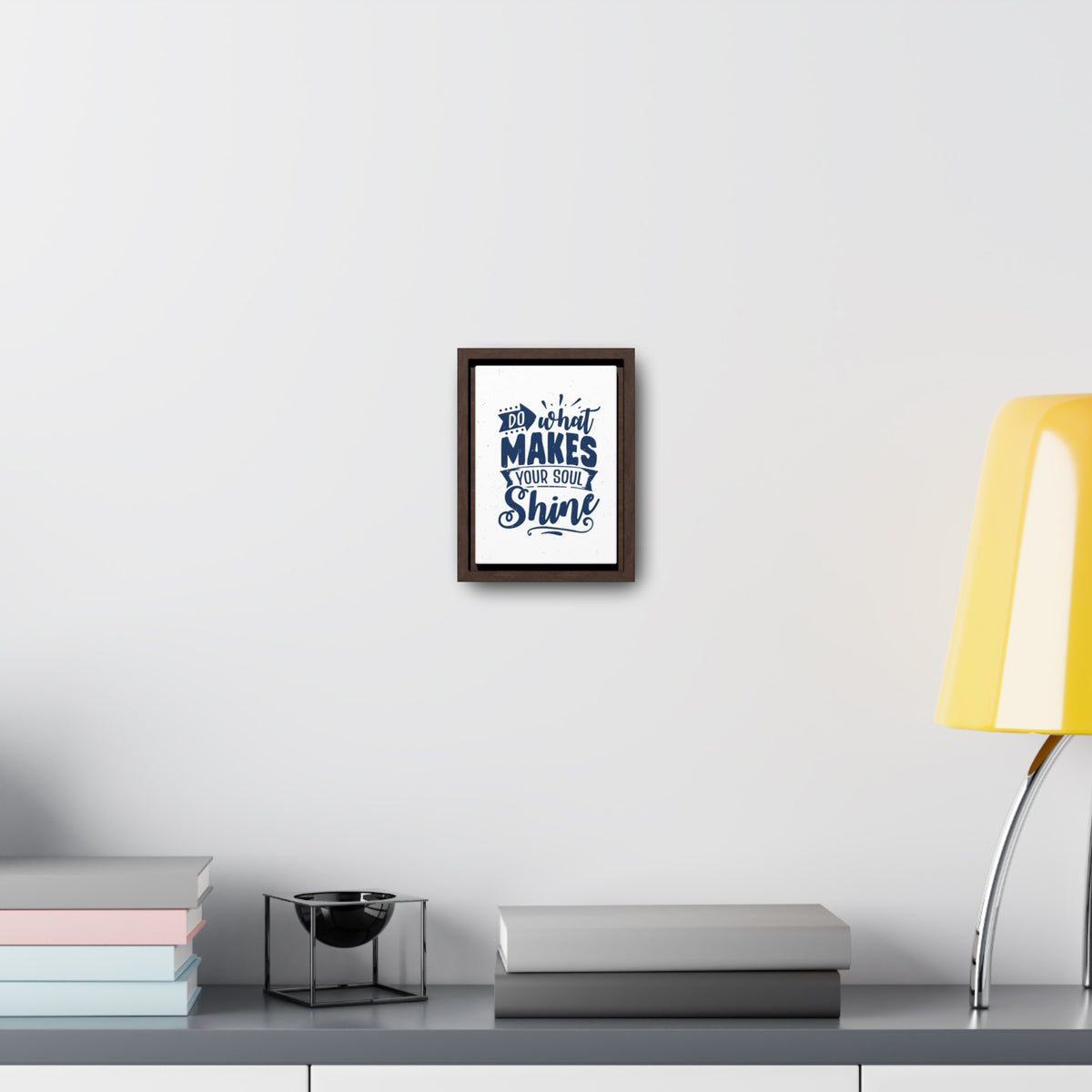 What Do Makes Your Soul Shine Wall Art