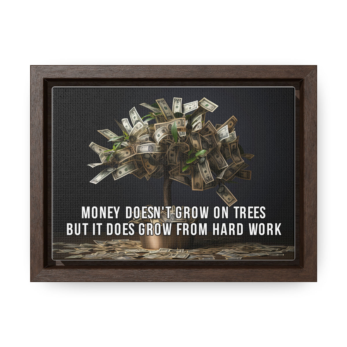 Money Doesn'T Grow on Trees But it Does Crow From Hard Work Wall Art