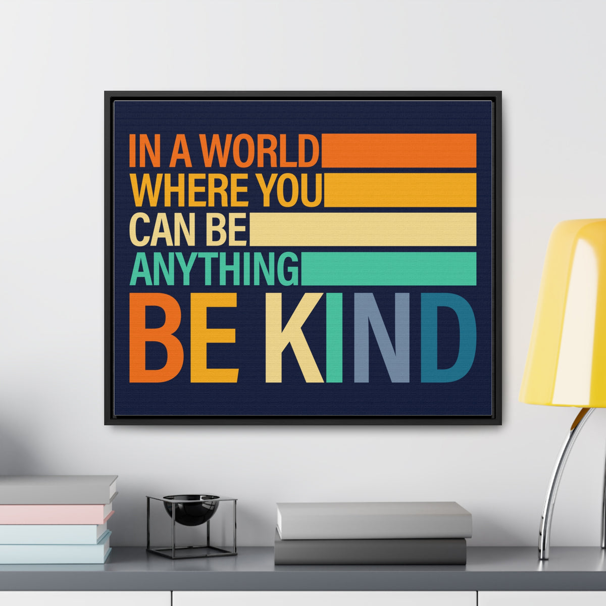 In A World Where You Can Be Anything Be Kids Wall Art