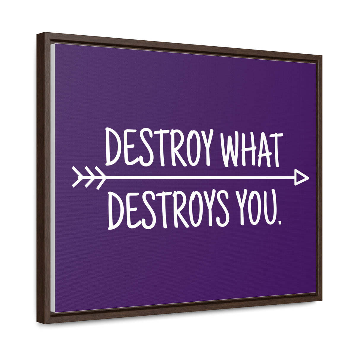 Destroy What Destroys You Wall Art
