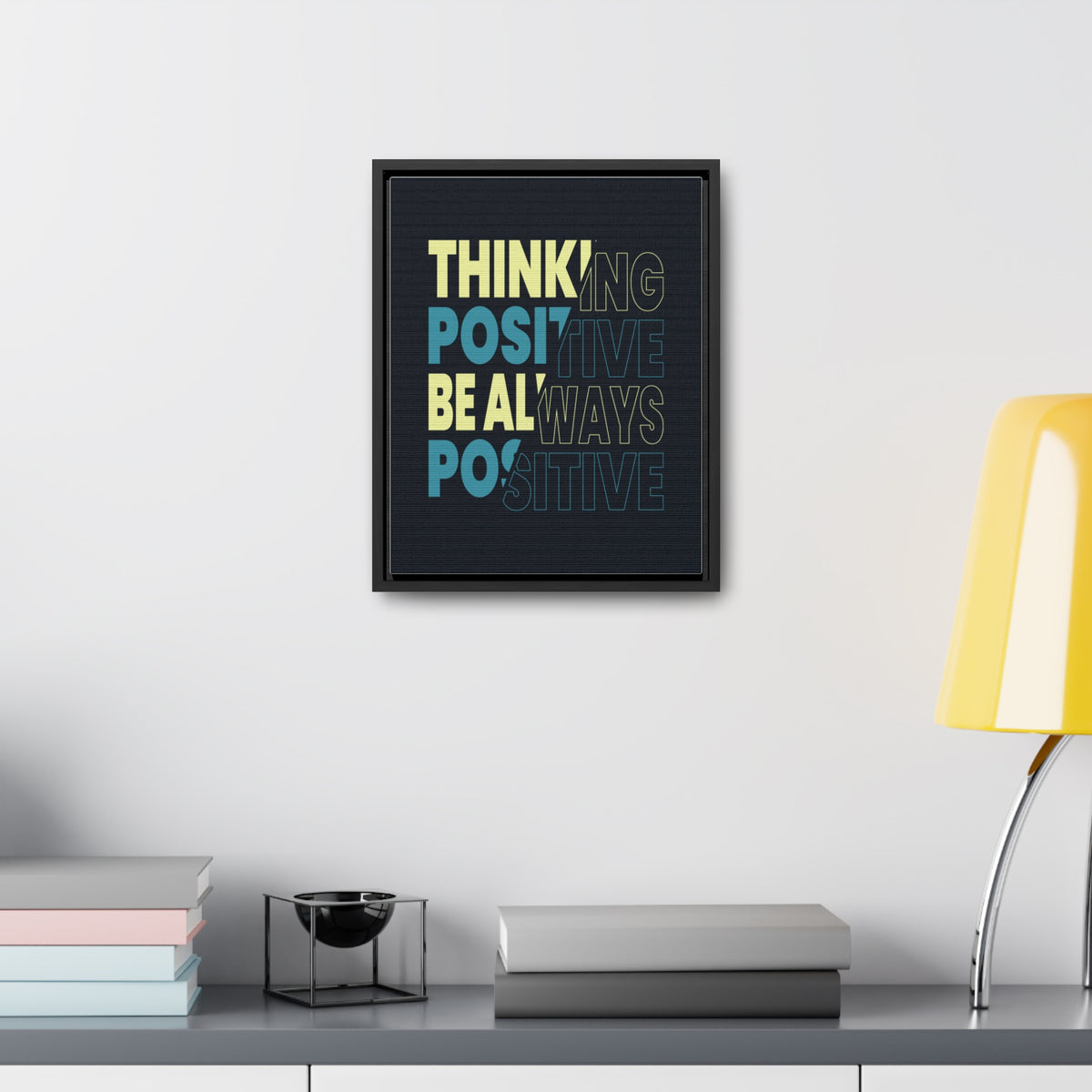 Thinking Positive Be Always Positive Wall Art Canvas