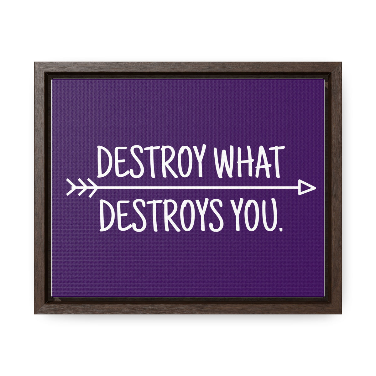Destroy What Destroys You Wall Art