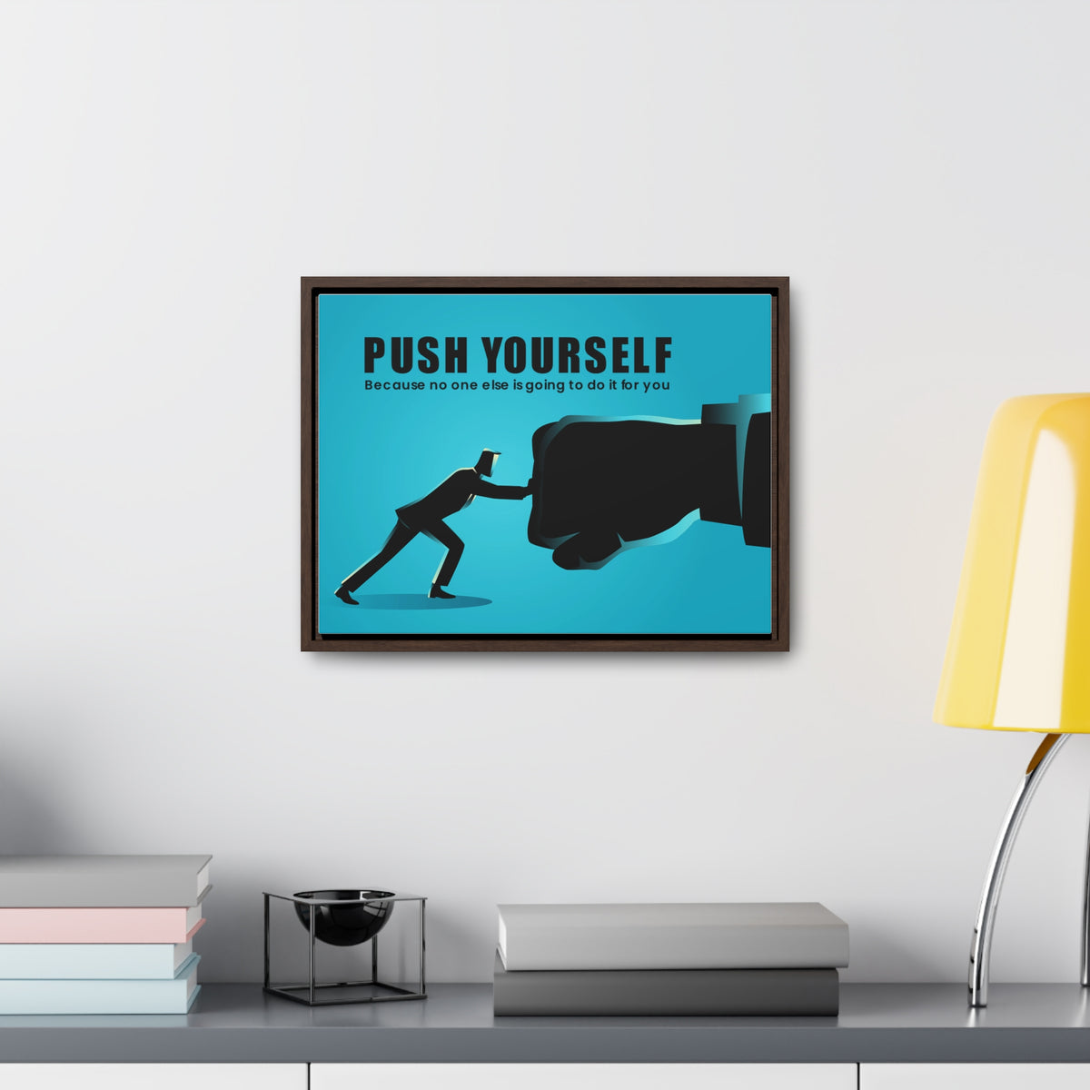 Push Yourself Because No Else is Going to Do it For You Wall Art