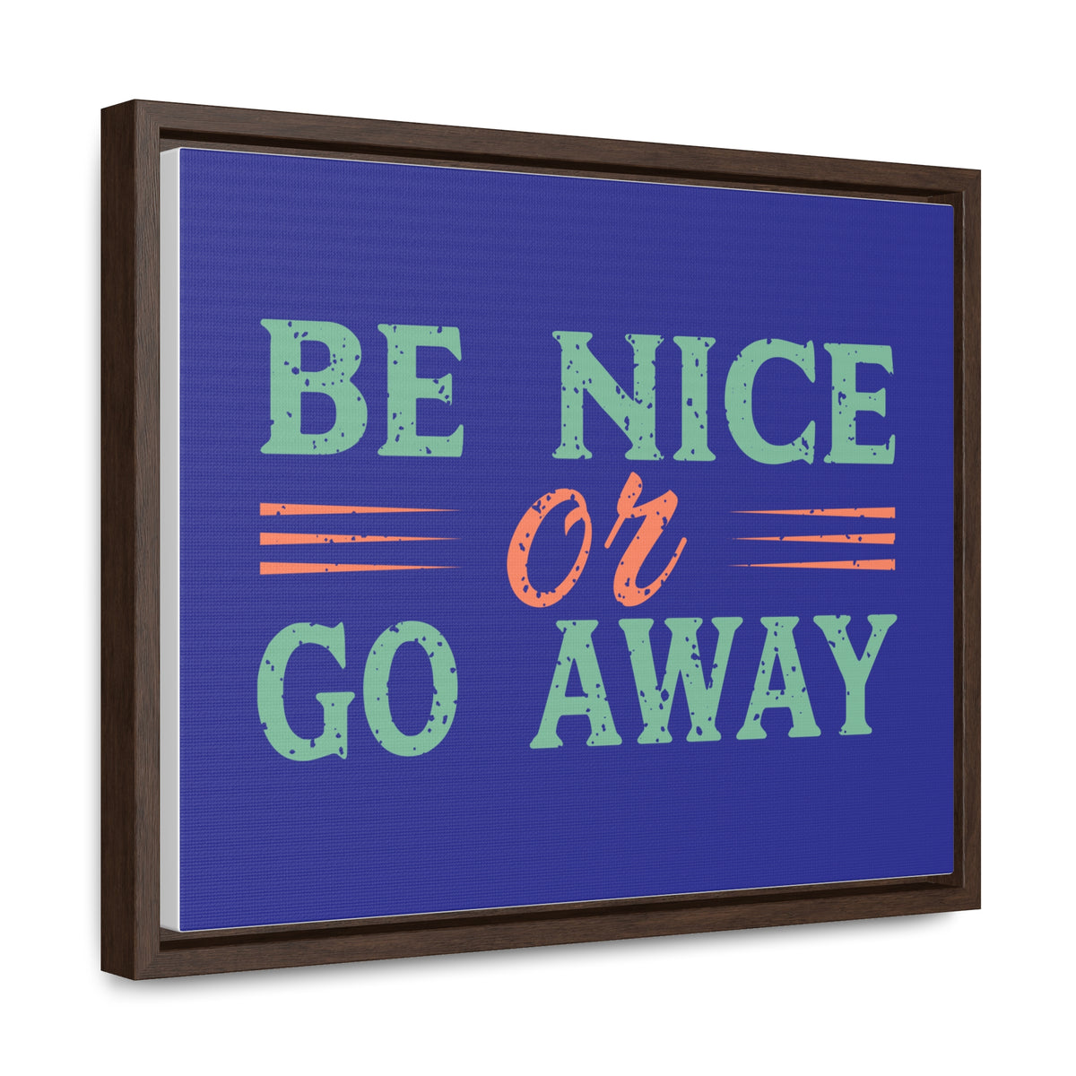 Be Nice Go Away Wall Art
