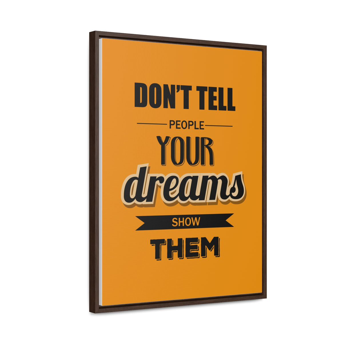 Don't Tell People Your Dreams Show Them Wall Art