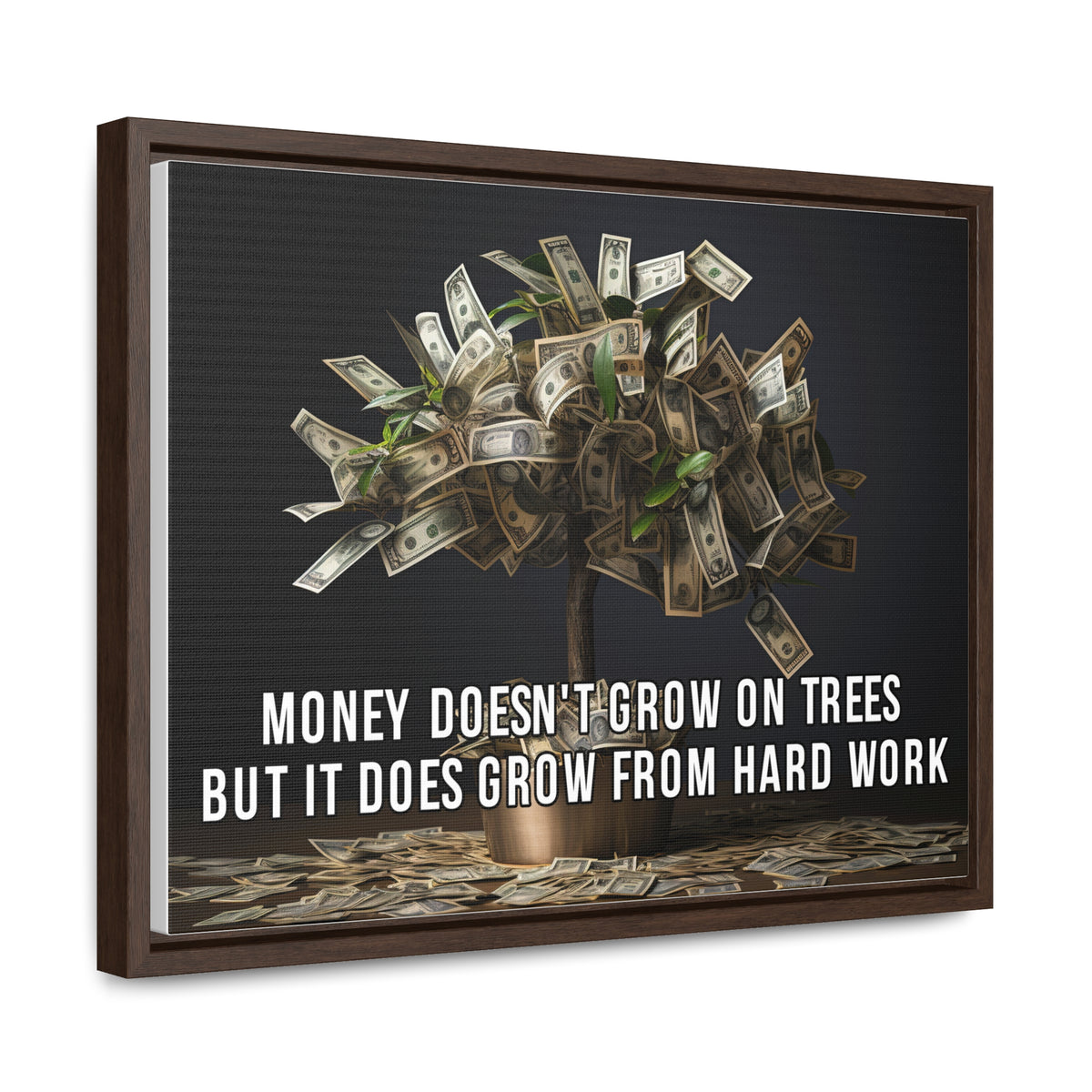 Money Doesn'T Grow on Trees But it Does Crow From Hard Work Wall Art