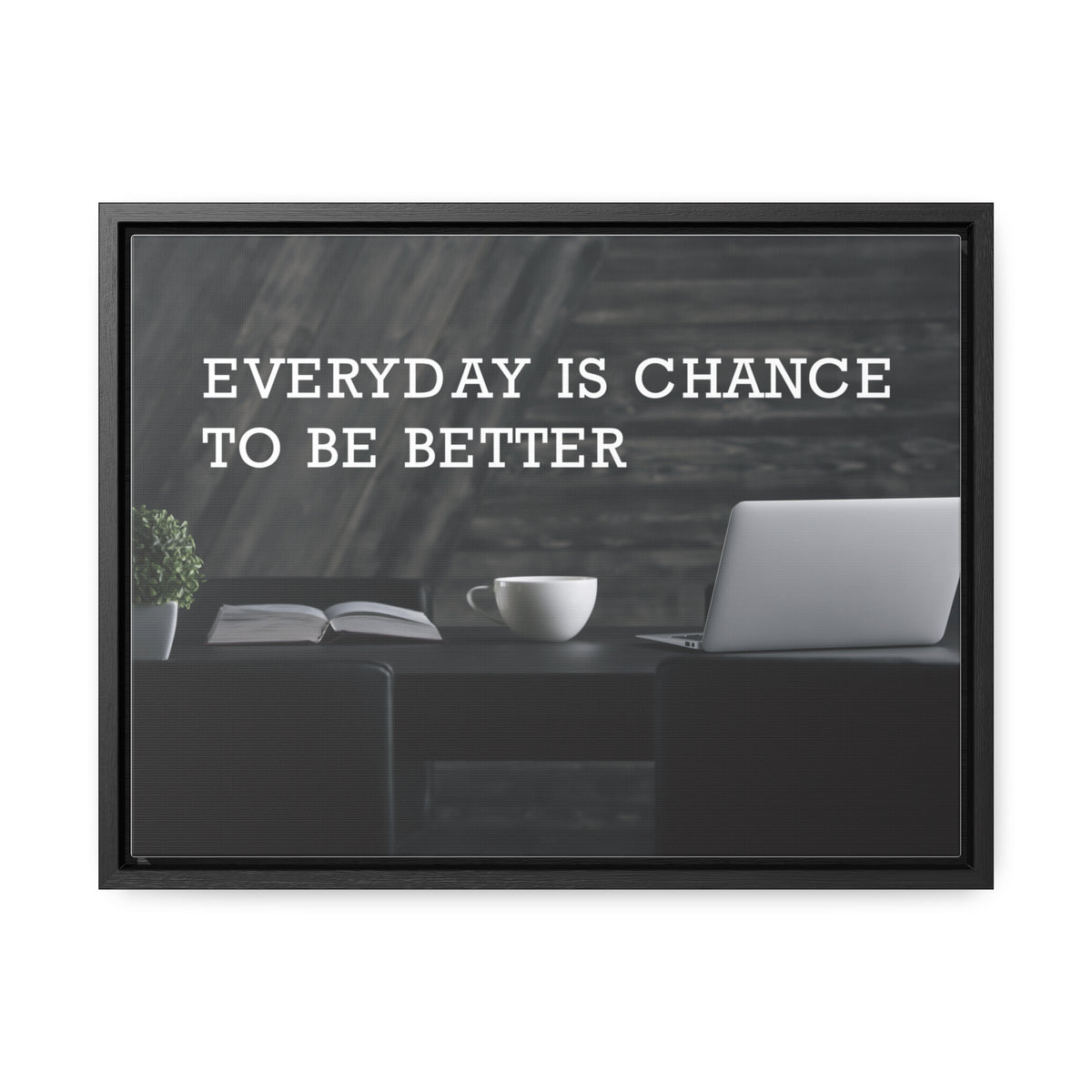 Everyday is Chance to be Better Wall Art