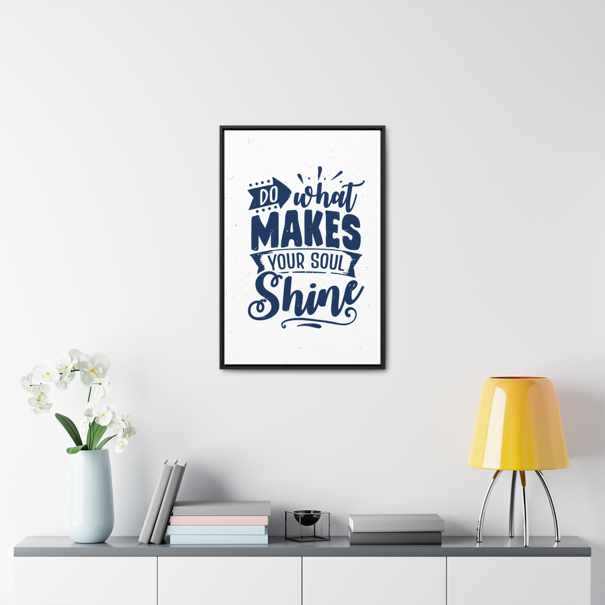 What Do Makes Your Soul Shine Wall Art