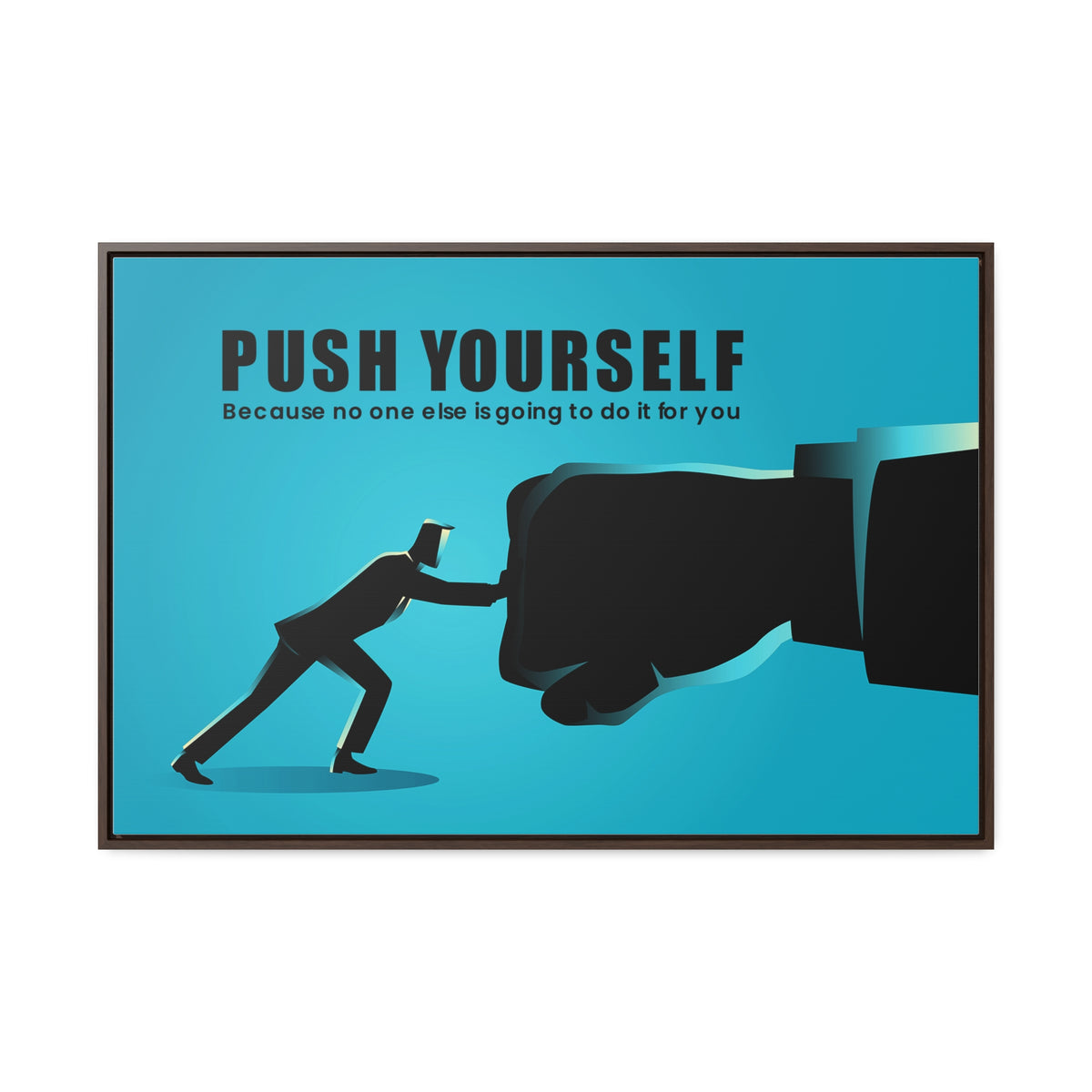 Push Yourself Because No Else is Going to Do it For You Wall Art