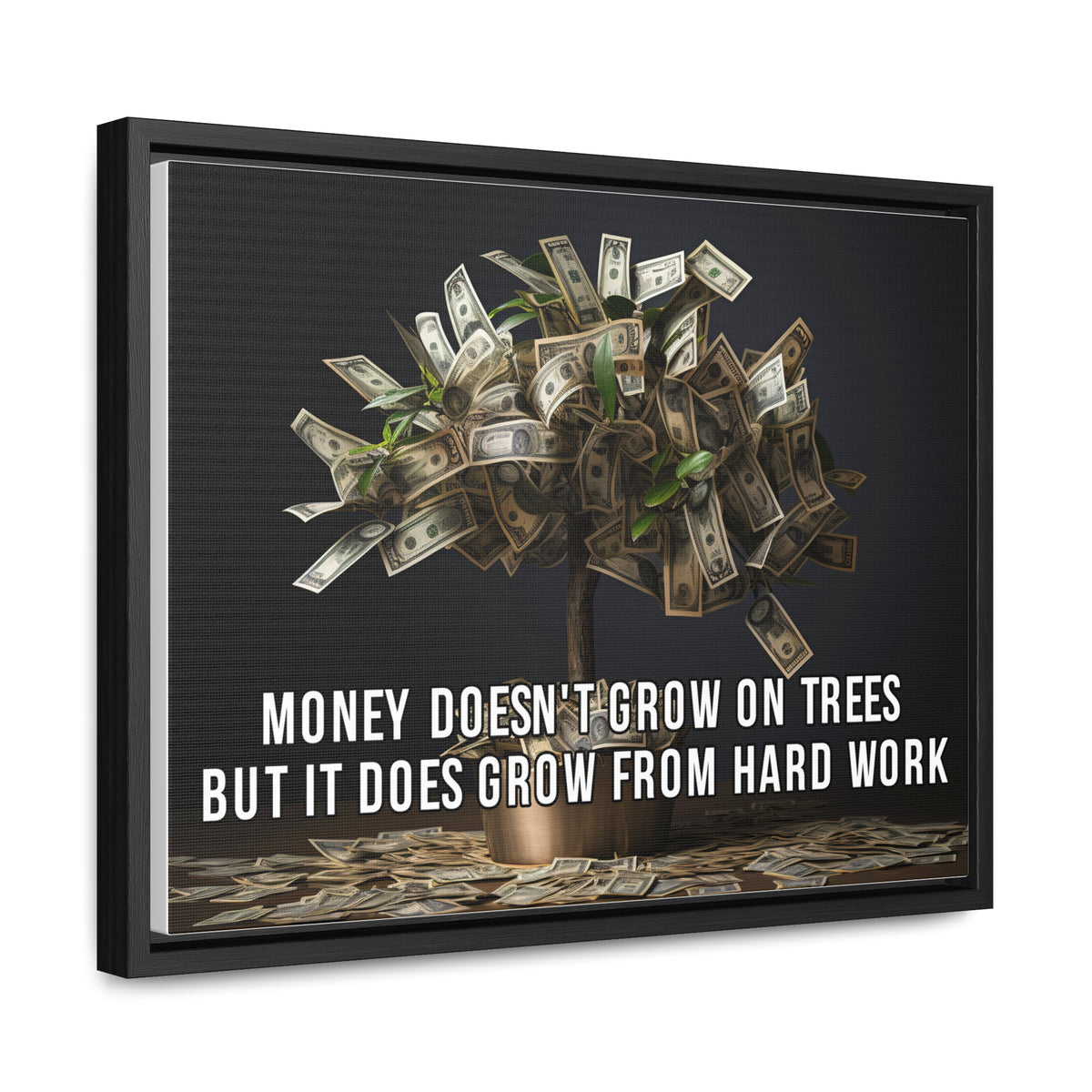 Money Doesn'T Grow on Trees But it Does Crow From Hard Work Wall Art