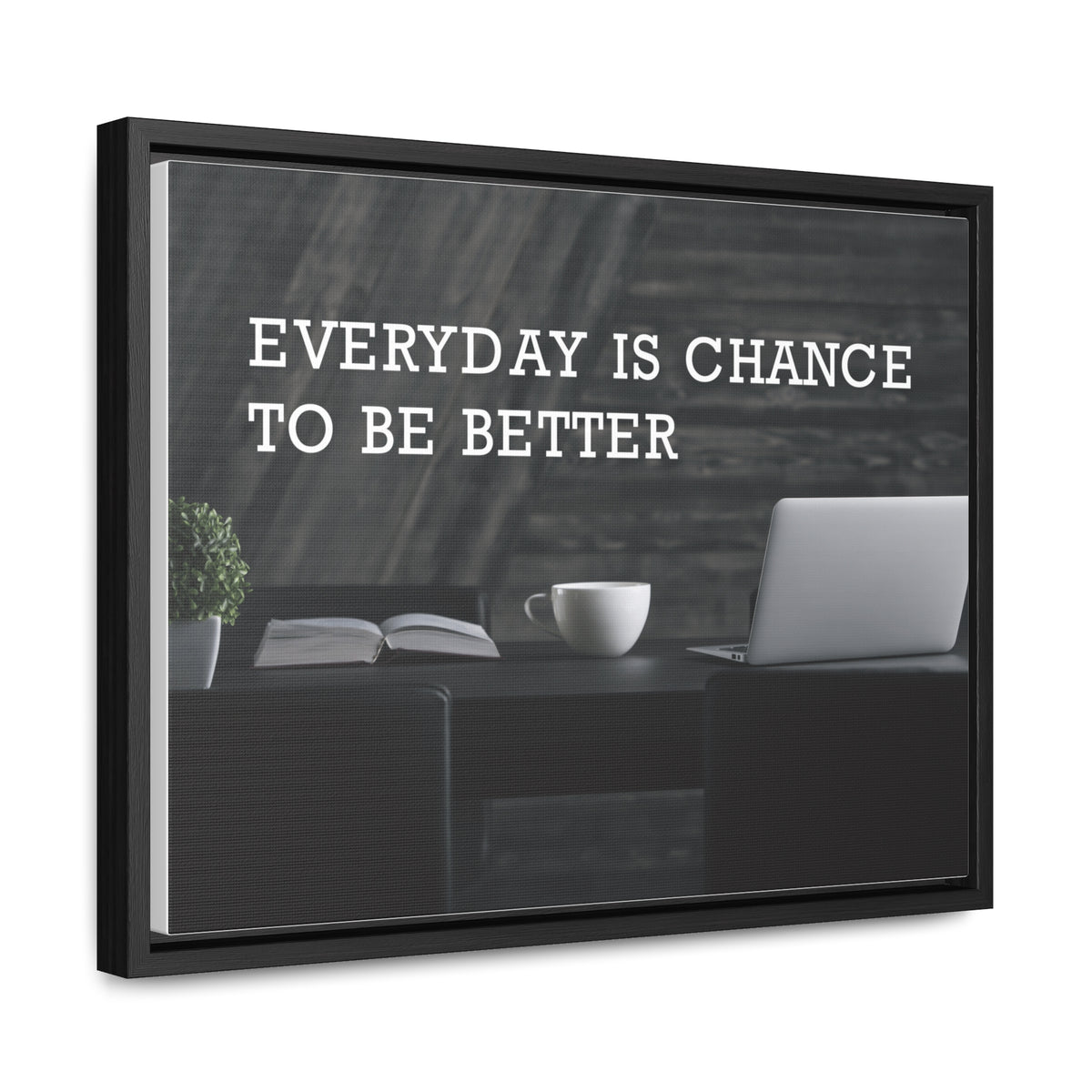 Everyday is Chance to be Better Wall Art