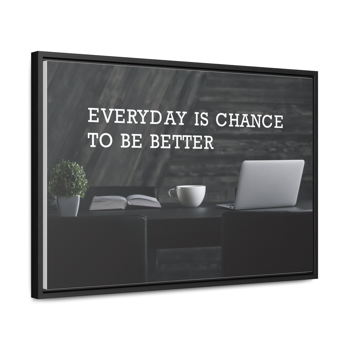 Everyday is Chance to be Better Wall Art